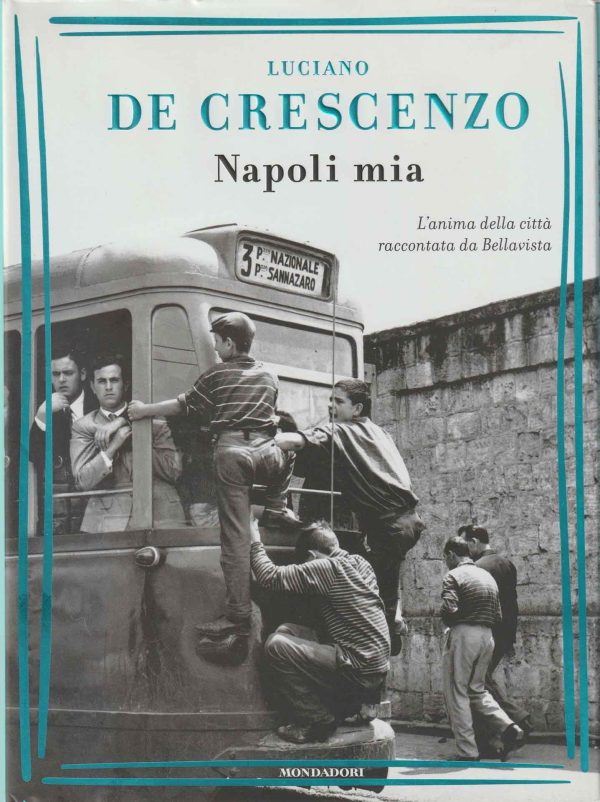 Copertina del libro &laquo;Napoli mia&raquo; di Luciano De Crescenzo