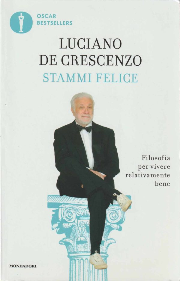 Copertina del libro &laquo;Stammi felice&raquo; di Luciano De Crescenzo