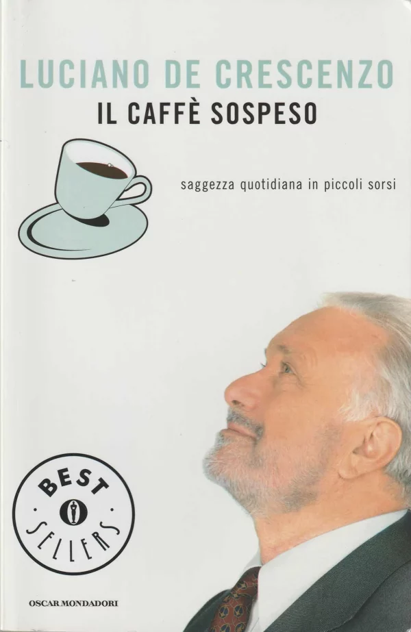 Copertina del libro &laquo;Il caff&egrave; sospeso&raquo; di Luciano De Crescenzo