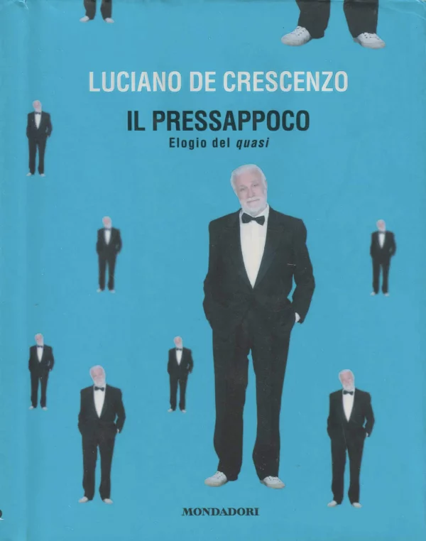 Copertina del libro &laquo;Il pressappoco&raquo; di Luciano De Crescenzo