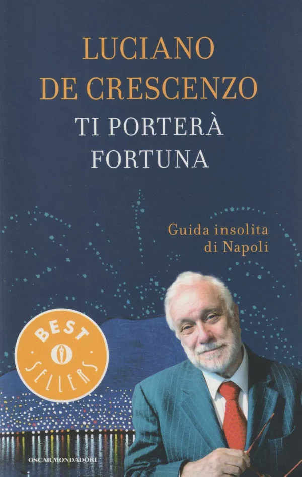 Copertina del libro &laquo;Ti porter&agrave; fortuna&raquo; di Luciano De Crescenzo