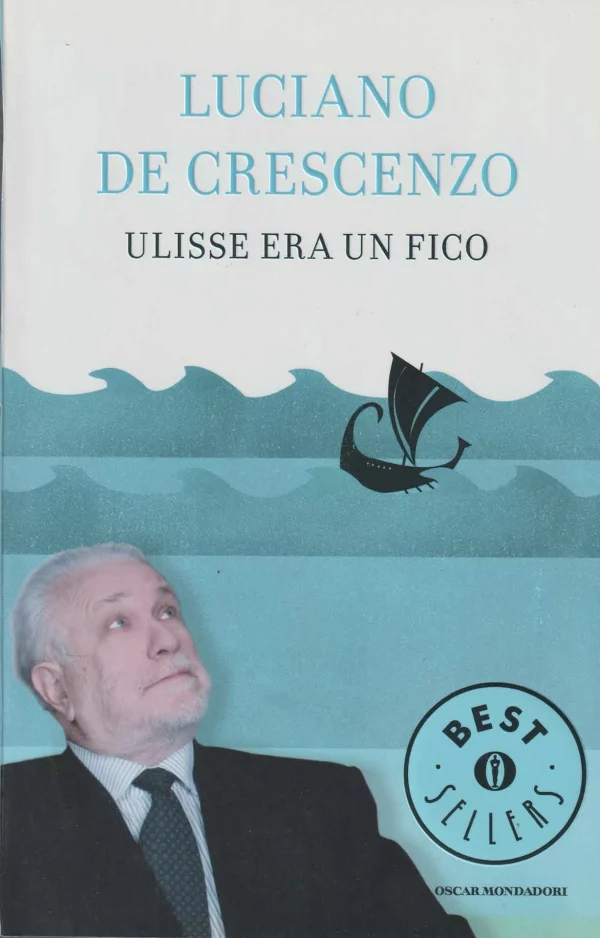 Copertina del libro &laquo;Ulisse era un fico&raquo; di Luciano De Crescenzo