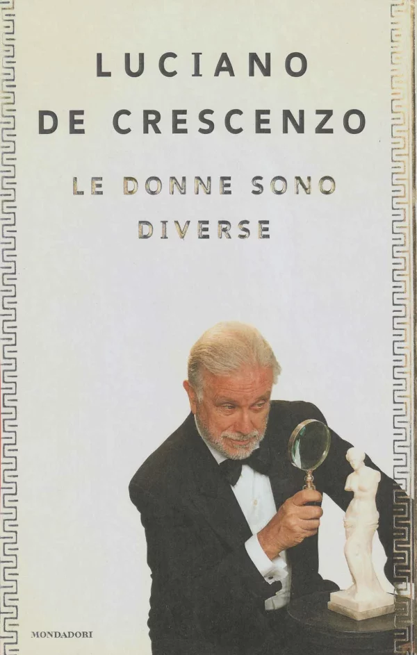 Copertina del libro &laquo;Le donne sono diverse&raquo; di Luciano De Crescenzo