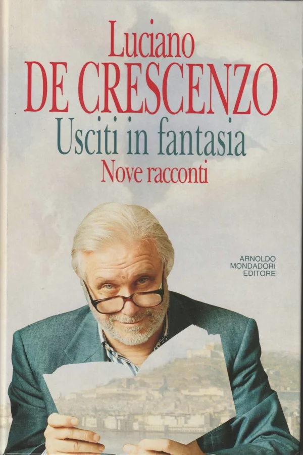 Copertina del libro &laquo;Usciti in fantasia&raquo; di Luciano De Crescenzo