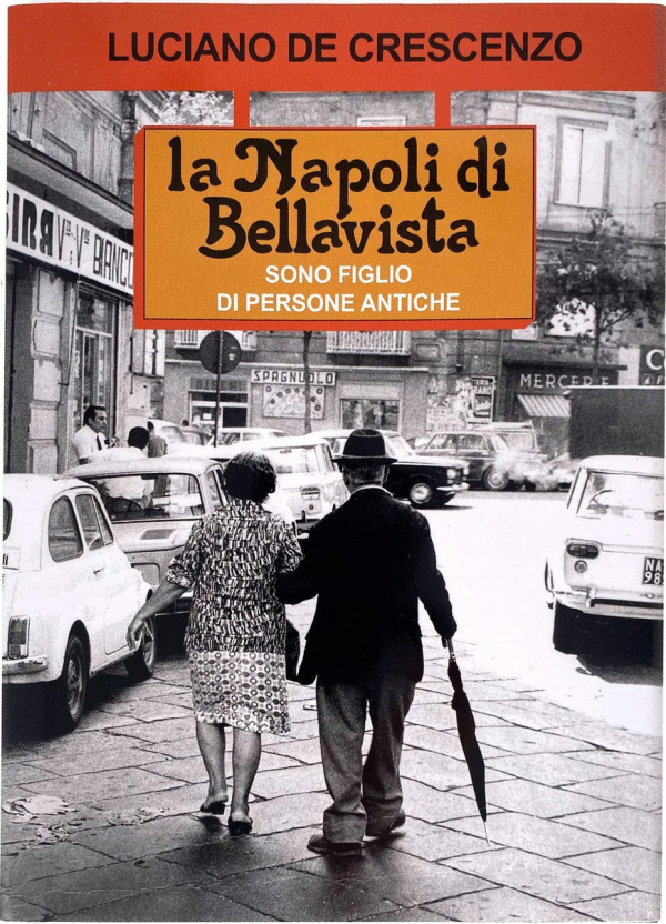 La Napoli di Bellavista - Sono figlio di persone antiche